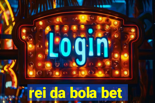 rei da bola bet